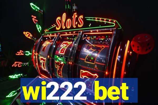 wi222 bet